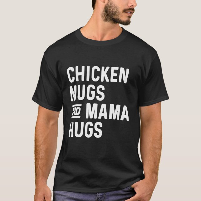 Kycklingbitar & Mamma Kramar Bit och Kyssar Nugget T Shirt (Framsida)
