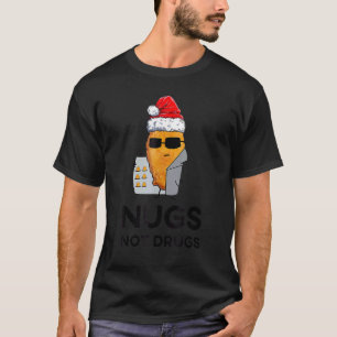 Kycklingbitar Nugs Not Drugs Jul T Shirt