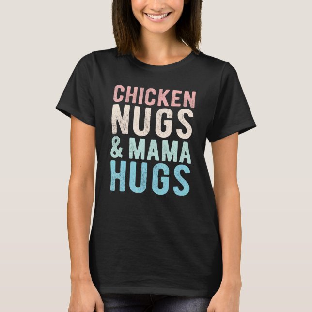 Kycklingbitar Och Mamma Kramar  Kycklingbiten För  T Shirt (Framsida)