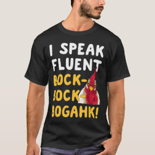 Kycklingfras Jag talar flytande Bock Bock Bogahk T Shirt