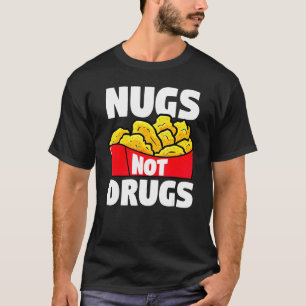 Kycklingnugget Nugs Inte Droger Stekt Kyckling Sna T Shirt