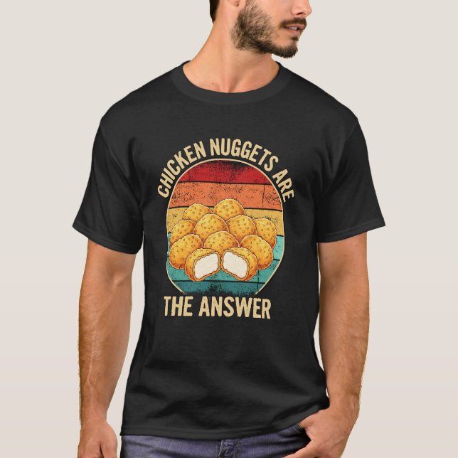 Kycklingnuggets är svaret Snabbmat Fan T Shirt (Framsida)