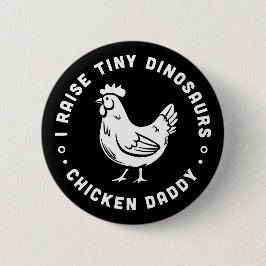 Kycklingpappa roliga citat jag tar upp små dinosau knapp