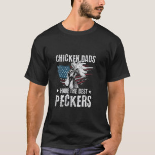 Kycklingpappor Har De Bästa Pikarna Någonsin US Fl T Shirt