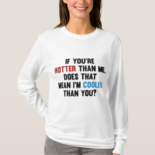 Kylare än du t shirt