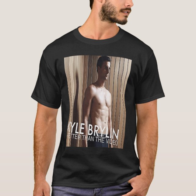 Kyle Brylin Better Than the Video T Shirt (Framsida)