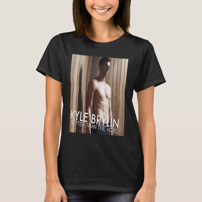 Kyle Brylin Better Than the Video T Shirt (Framsida)