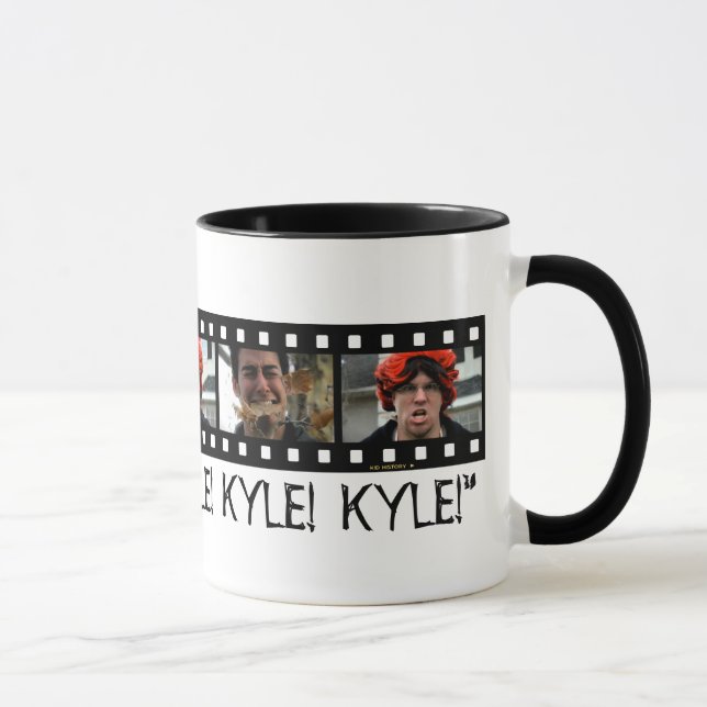 "KYLE!  KYLE!  KYLE! ", MUGG (Höger)