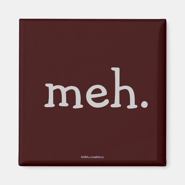 Kylmagnet - "meh". magnet (Framsidan)