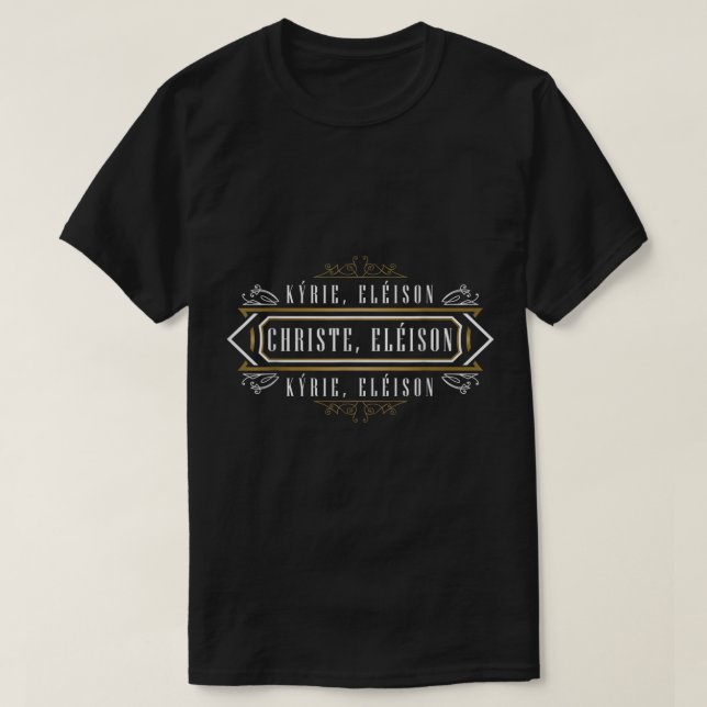 Kyrie Eleison Lord Christe Mercy Traditional Latin T Shirt (Design framsida)