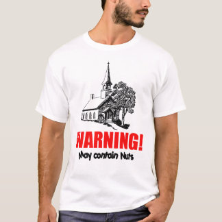 Kyrka med varning: Maj innehåller nöt! Tee Shirt