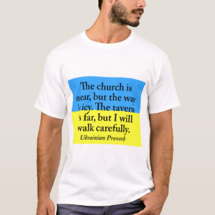 Kyrkan är nära - ukrainskt ordspråk t shirt