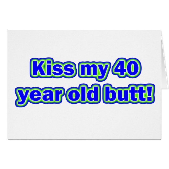 Kyss 40 min ända! hälsningskort (Framsidan Horizontal)