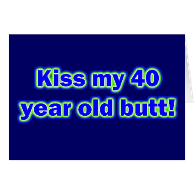 Kyss 40 min ända! hälsningskort (Framsidan Horizontal)