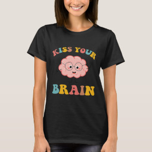 Kyss din hjärn-Sped-lärares uppskattning tillbaka T Shirt