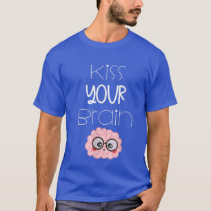 Kyss din hjärnlärare t shirt
