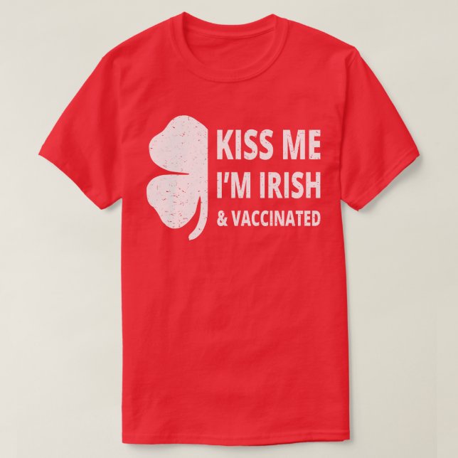 Kyss mig im Irish och vaccinerad II St patricks da T Shirt (Design framsida)