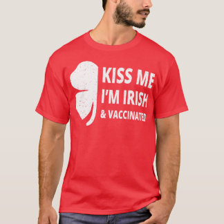 Kyss mig im Irish och vaccinerad II St patricks da T Shirt