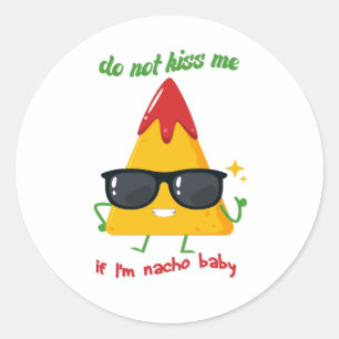 Kyss mig inte om jag är nacho baby-barn, roligt g runt klistermärke