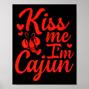 Kyss mig jag är Cajun Alla hjärtans dag St Patrick Poster