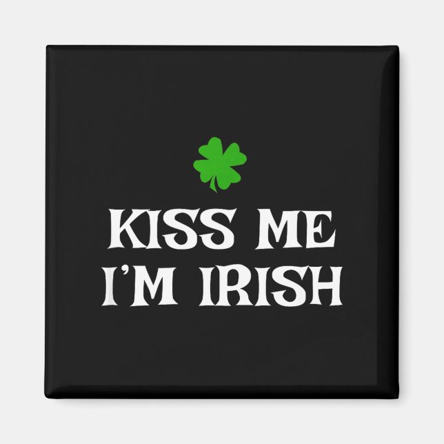 Kyss mig, jag är irländare St. Patricks dag irländ Magnet (Framsidan)
