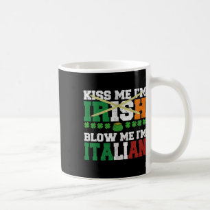 Kyss mig, jag är irländsk, blåsa mig, jag är itali kaffemugg