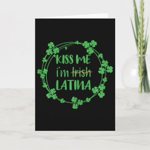 Kyss mig, jag är irländsk latina, rolig St Patrick Kort