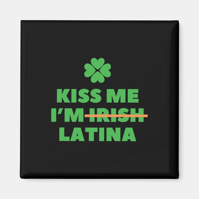 Kyss mig, jag är irländsk latina Roligt citat Cool Magnet (Framsidan)
