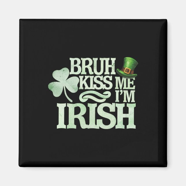 Kyss mig, jag är irländsk rolig St. Patrick Da Magnet (Framsidan)
