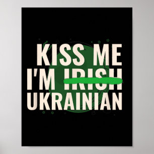Kyss mig, jag är irländsk ukrainare - Roligt Ukrai Poster