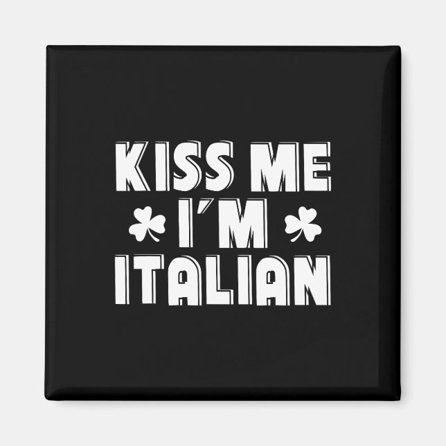 Kyss mig, jag är italienare - rolig St. Patricks d Magnet (Framsidan)