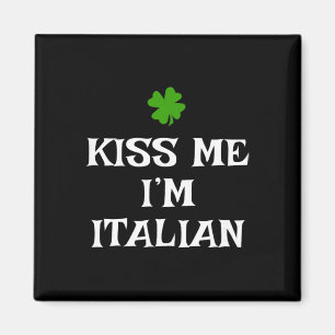 Kyss mig, jag är italienare St. Patrick's Day irlä Magnet