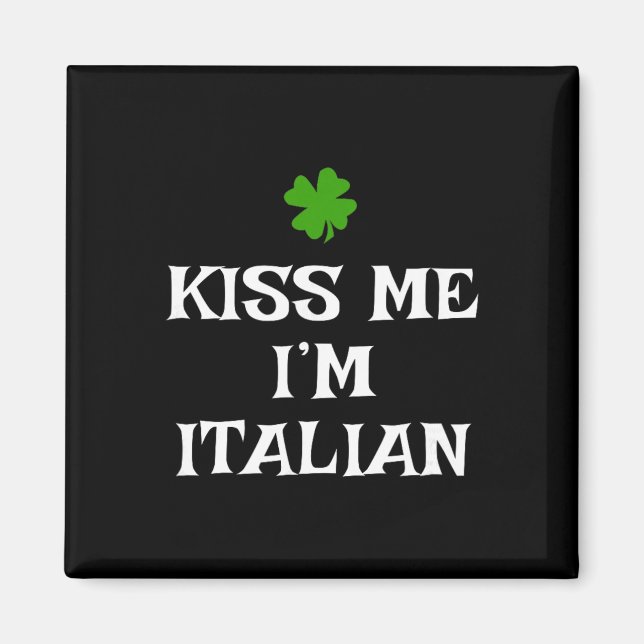 Kyss mig, jag är italienare St. Patrick's Day irlä Magnet (Framsidan)
