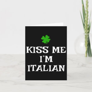 Kyss mig, jag är italiensk St. Patricks dag irländ Kort
