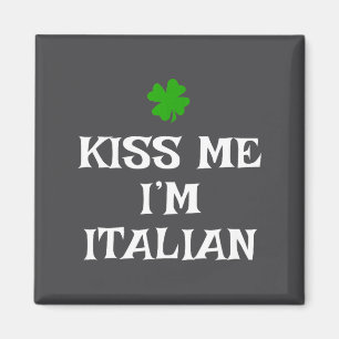 Kyss mig, jag är italiensk St. Patricks dag irländ Magnet