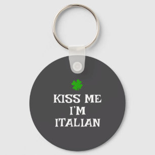 Kyss mig, jag är italiensk St. Patricks dag irländ Nyckelring