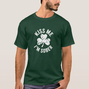Kyss mig, jag är nykter St. Patricks dag nykterhet T Shirt