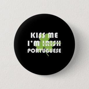 Kyss mig, jag är portugisisk inte irländsk, rolig  knapp