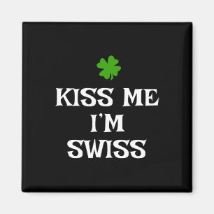 Kyss mig, jag är schweizisk St. Patricks dag irlän Magnet