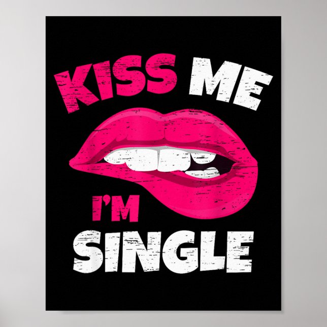 Kyss mig jag är singel kärlek glad valentine dag f poster (Framsidan)