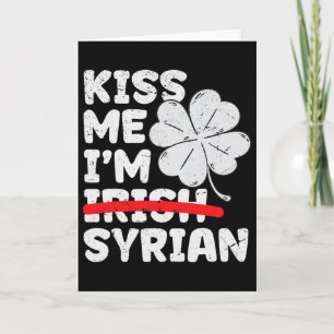 Kyss mig, jag är syrisk, rolig St. Patricks dag Sy Kort