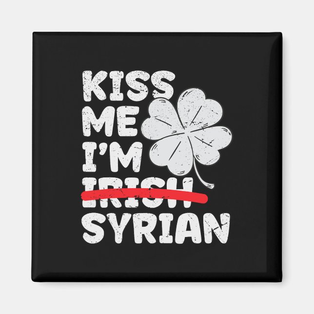 Kyss mig, jag är syrisk, rolig St. Patricks dag Sy Magnet (Framsidan)