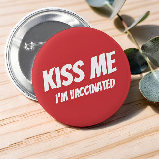 Kyss mig, jag är vaccinerad, modern söt rolig Cita Knapp