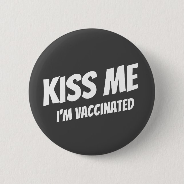 Kyss mig, jag är vaccinerad Modern söt rolig Citat Knapp (Framsida)