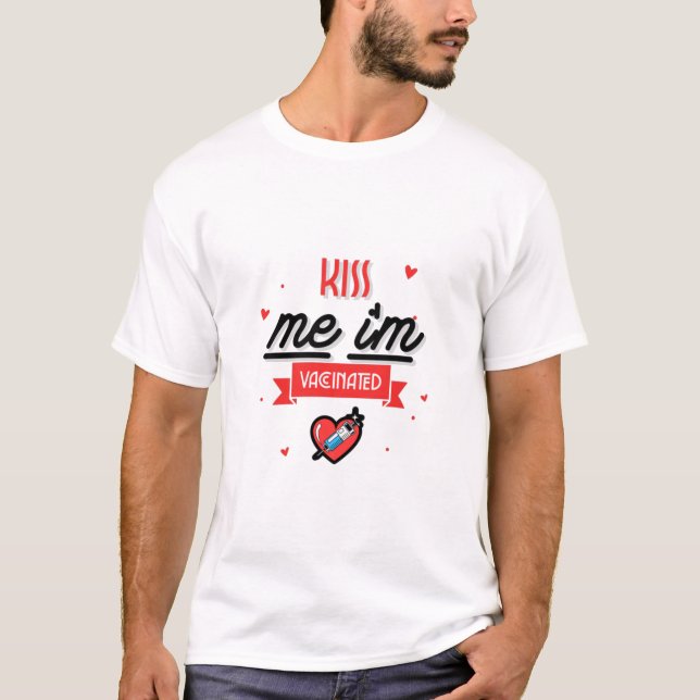 Kyss Mig, Jag är Vaccinerad T Shirt (Framsida)