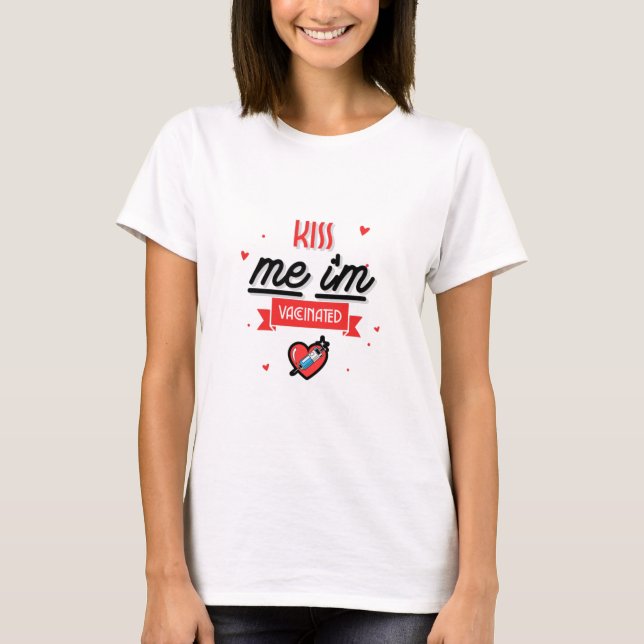 Kyss Mig, Jag är Vaccinerad T Shirt (Framsida)