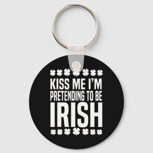 Kyss mig, jag låtsas vara irländare St. Patricks d Nyckelring