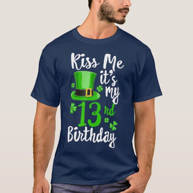 Kyss mig med min 13:e födelsedag-St patricks day T Shirt (Framsida)
