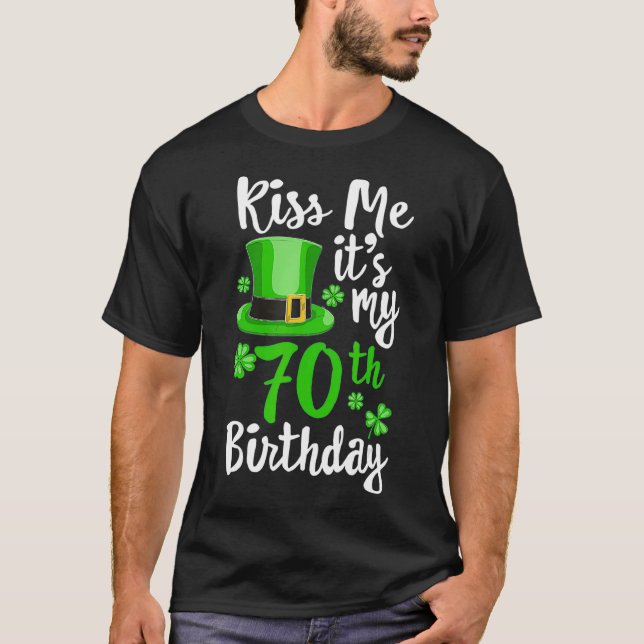 Kyss mig med min 70:e födelsedag-St patricks day T Shirt (Framsida)