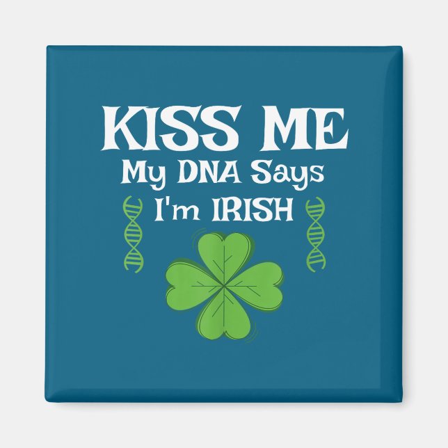 Kyss mig, mitt DNA säger att jag är irländare - ro Magnet (Framsidan)